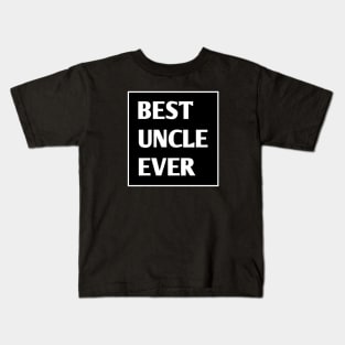 Best Uncle Ever Kids T-Shirt